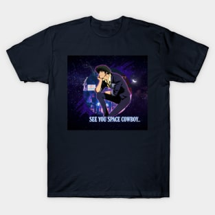 See You Space Cowboy.. T-Shirt